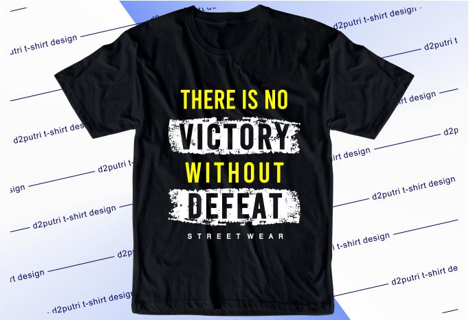 motivational quotes t shirt design graphic, vector, illustration there is no victory without defeat lettering typography