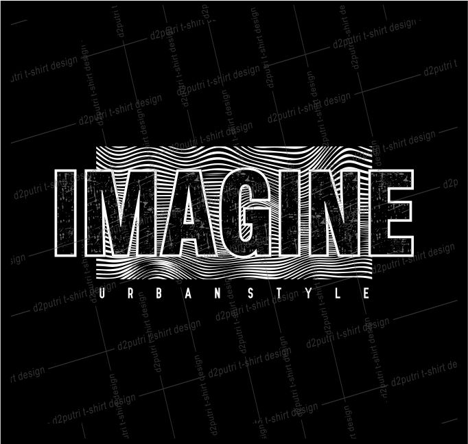 inspirational t shirt design graphic, vector, illustration imagine urban style lettering typography