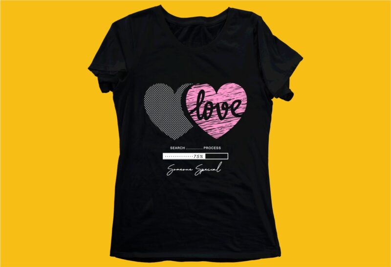 love search funny quotes t shirt design graphic, vector, illustration motivation inspiration for woman and girls lettering typography
