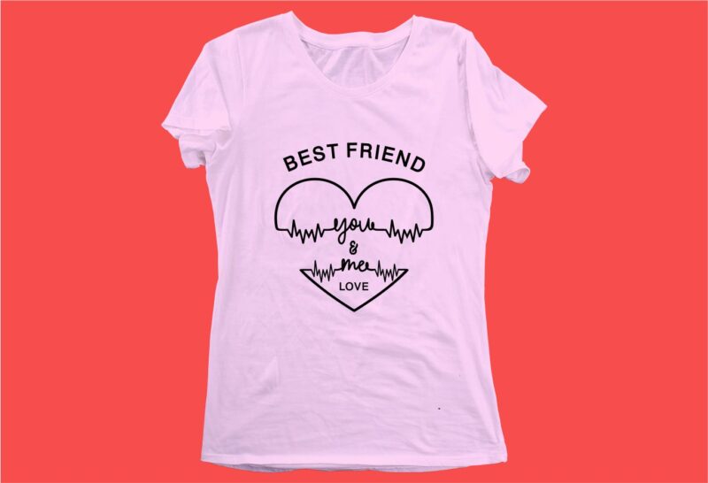 best friend you and me funny quotes t shirt design graphic, vector, illustration motivation inspiration for woman and girls lettering typography