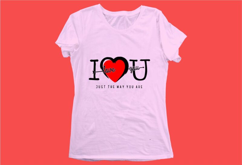i love you funny quotes t shirt design graphic, vector, illustration motivation inspiration for woman and girls lettering typography