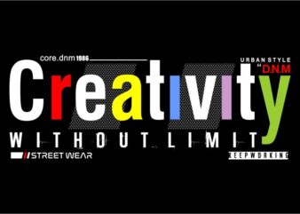 creativity without limit inspiration quotes t shirt design graphic, vector, illustration lettering typography
