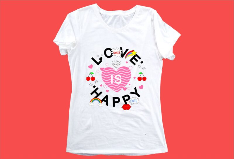 love is happy funny quotes t shirt design graphic, vector, illustration motivation inspiration for woman and girls lettering typography