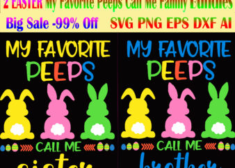 My favorite peeps call me Sister and Brother Svg, Easter Svg 2 bundle, Easter t shirt design