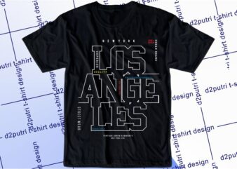 urban style t shirt design graphic, vector, illustration los angeles lettering typography