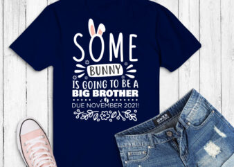 some bunny is going to be big brother, pregnancy announcement november 2021 funny shirt design, big brother gifts