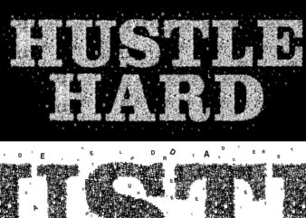 hustle hard t shirt design graphic, vector, illustration hustle hard unique lettering typography