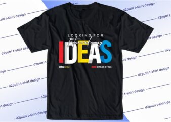 inspirational quotes t shirt design graphic, vector, illustration looking for extra ordinary ideas lettering typography