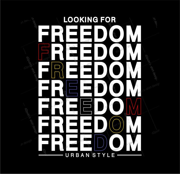typography t shirt design graphic, vector, illustration looking for freedom lettering typography