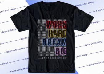 motivational quotes t shirt design graphic, vector, illustration new york city lettering typography