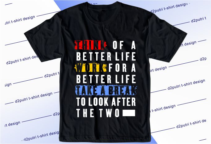 inspirational t shirt design graphic, vector, illustration lettering typography