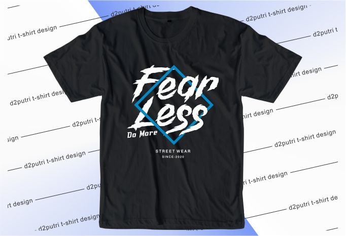 motivational quotes t shirt design graphic, vector, illustration fear less do more lettering typography