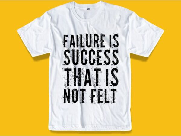 Funny humorous quotes svg t shirt design graphic, vector, illustration failure is success lettering typography
