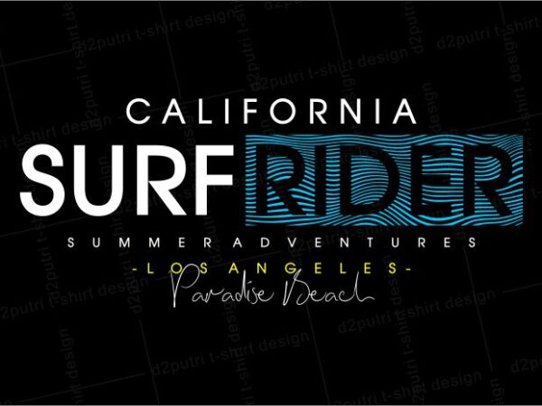 Surfing t shirt design graphic, vector, illustration california surf rider summer adventures los angeles lettering typography