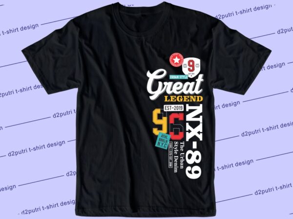 Streetwear t shirt design graphic, vector, illustration great legend lettering typography