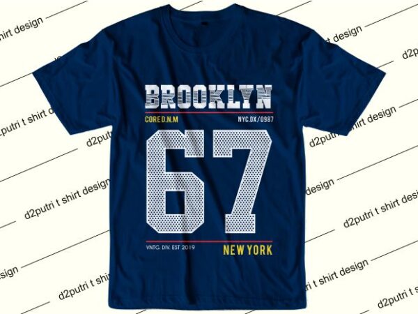 Urban stree t shirt design graphic, vector, illustration brooklyn new york city 67 number lettering typography