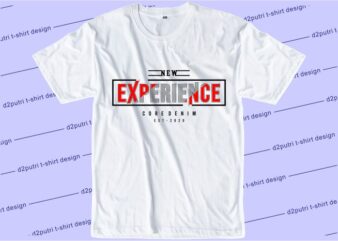 t shirt design graphic, vector, illustrationnew experience lettering typography