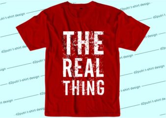 t shirt design graphic, vector, illustration the real thing lettering typography