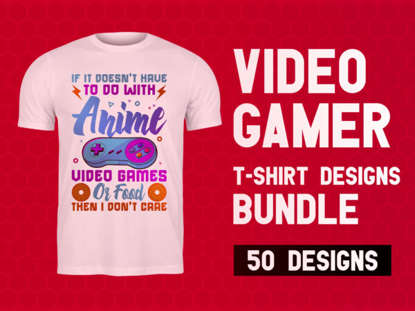 Download 50 Editable Video Gamer T Shirt Designs Bundle In Ai Png Svg Cutting Printable Files Video Game Svg T Shirt Designs Bundle Buy T Shirt Designs