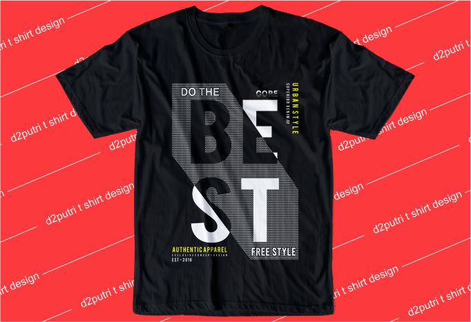 inspiration quotes t shirt design graphic, vector, illustration do the best lettering typography