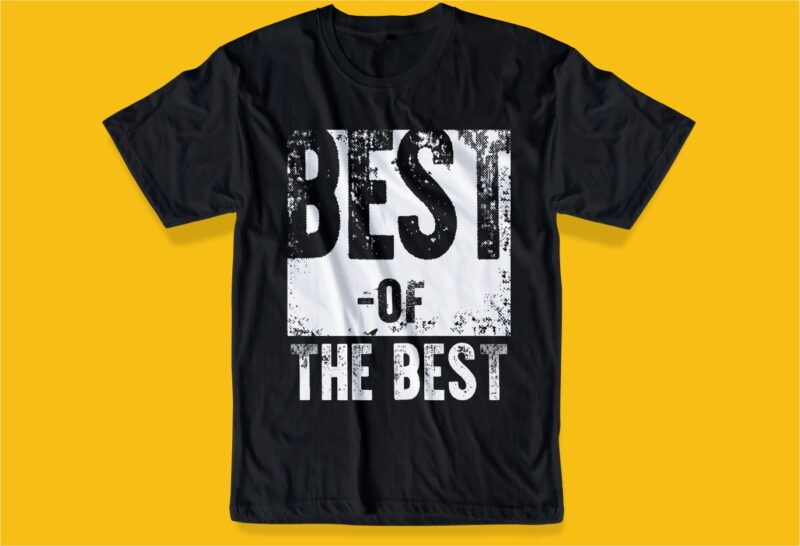 best of the best slogan quotes t shirt design graphic, vector ...