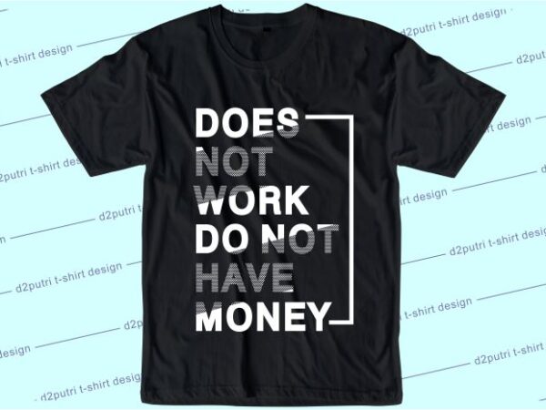 Corona covid-19 t shirt design graphic, vector, illustration does not work do not money lettering typography