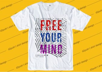 motivation quotes t shirt design graphic, vector, illustration free your mind lettering typography