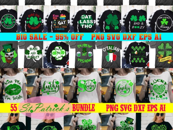 55 bundle st patrick’s day, bundle patrick, st patrick bundle, lucky and blessed, st patricks day t shirt design