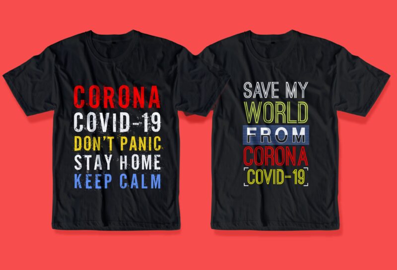 corona covid 19 t shirt design graphic, vector, illustration lock down danger social distancing quarantine lettering typography