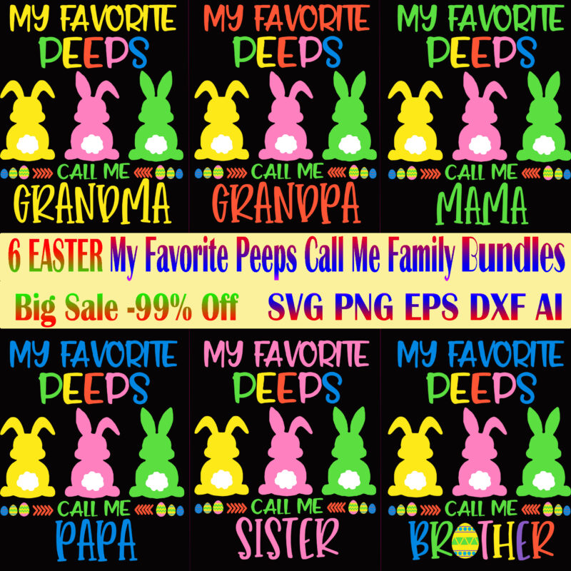 My Favorite Peeps Call Me Family Bundle, Easter SVG 6 bundle, Easter t shirt design