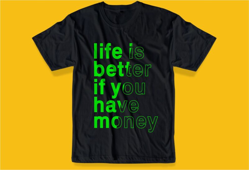 money funny quotes t shirt design graphic, vector, illustration inspiration motivation lettering typography