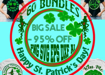 Bundle Patrick’s day, 60 Bundle St patrick’s Day, Patrick’s day Bundle, Patrick Day Bundles, Fun Saint Patrick’s Day, Saint Patrick’s Day t shirt design, Patrick Day Svg