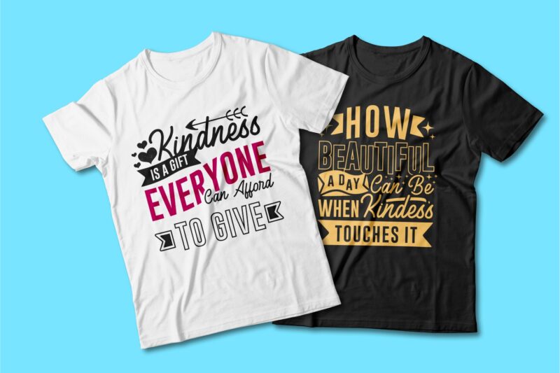 Kindness quotes t shirt designs bundle, Typography t shirt designs. Vector t-shirt design for commercial use. T shirt design for pod