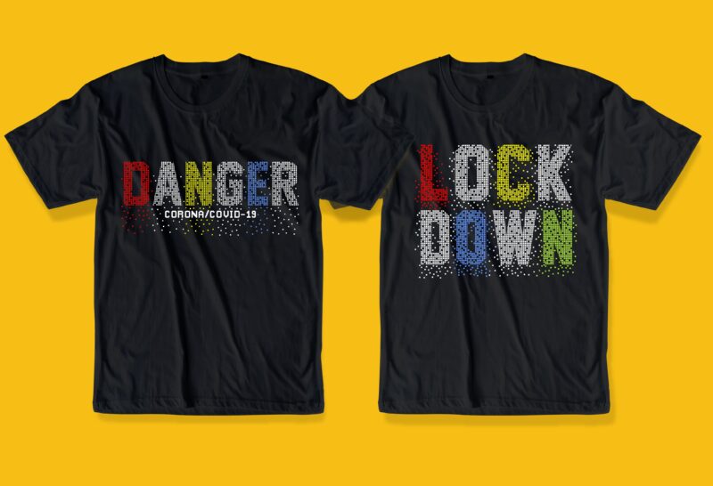 corona covid 19 t shirt design graphic, vector, illustration lock down danger social distancing quarantine lettering typography
