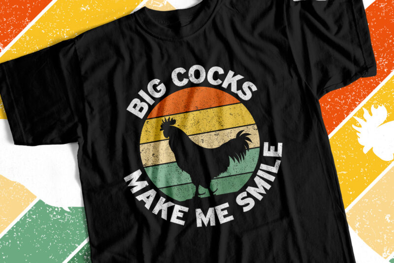 Big Cocks Make me Smile - Funny T-Shirt Design for sale - Buy t-shirt  designs