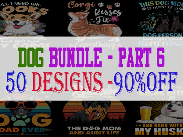 Dog Bundle Part 6 – 50 Designs – 90% OFF
