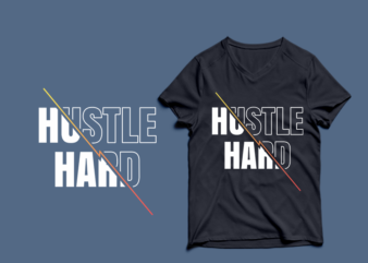 HARD HUSTLE – t-shirt design HARD HUSTLE – t-shirt design HARD HUSTLE – t-shirt design