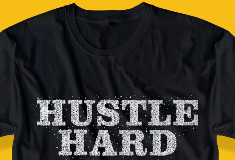 hustle t shirt design bunsle graphic, vector, illustration inspirational motivational hustle quotes, hustle slogans lettering typography