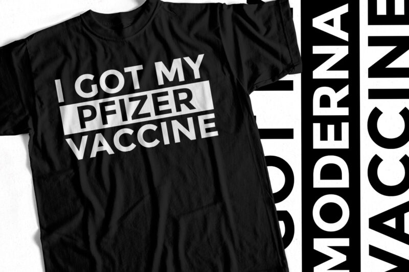 I got my Pfizer vaccine – t shirt design – covid19 vaccine