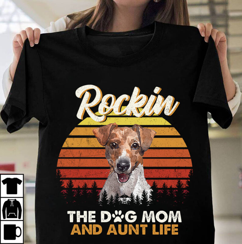 1 DESIGN 50 VERSIONS – DOGS Rockin the dog mom and aunt life