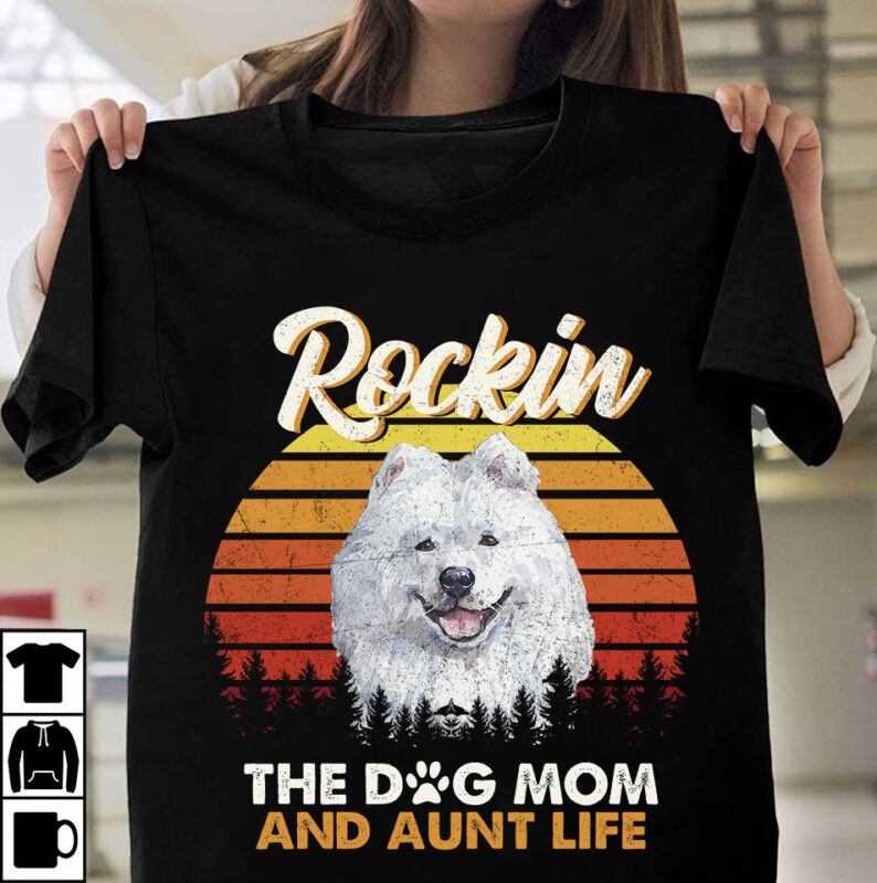 1 DESIGN 50 VERSIONS – DOGS Rockin the dog mom and aunt life