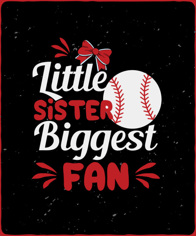 Little Sister Biggest Fan Baseball T shirt Design