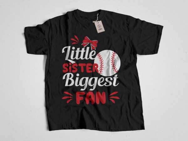 Little sister biggest fan baseball t shirt design