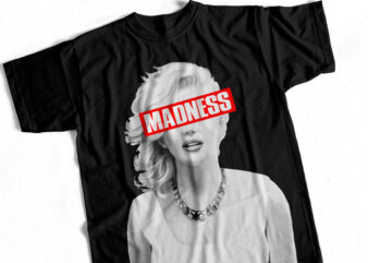 MADNESS – Marilyn Monroe – T-Shirt Design