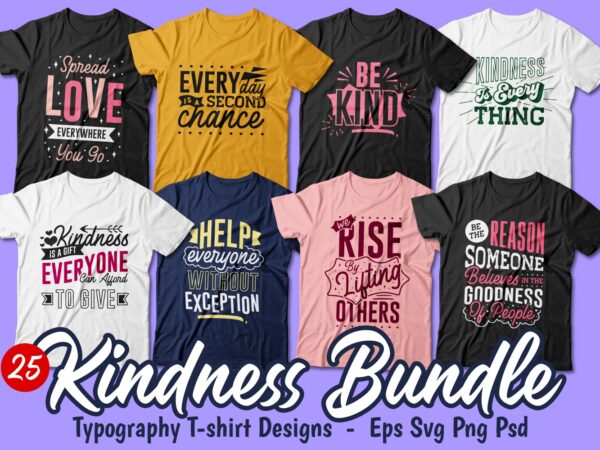 Kindness quotes t shirt designs bundle, typography t shirt designs. vector t-shirt design for commercial use. t shirt design for pod