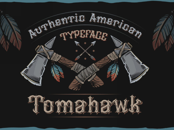 Tomahawk – american authentic font t shirt designs for sale