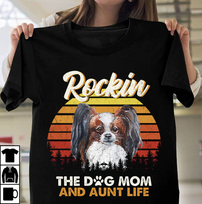 1 DESIGN 50 VERSIONS – DOGS Rockin the dog mom and aunt life