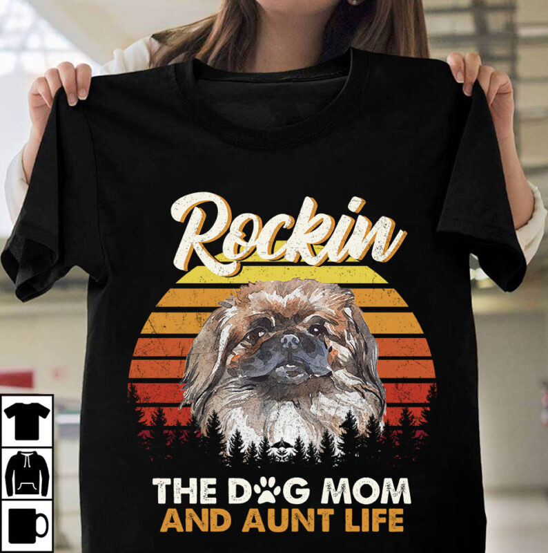 1 DESIGN 50 VERSIONS – DOGS Rockin the dog mom and aunt life