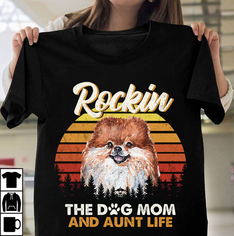 1 DESIGN 50 VERSIONS – DOGS Rockin the dog mom and aunt life