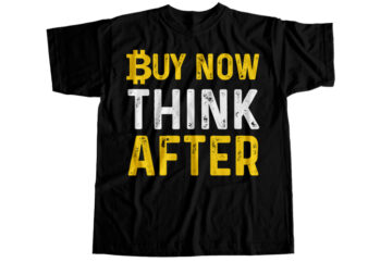 Buy now think after T-Shirt Design